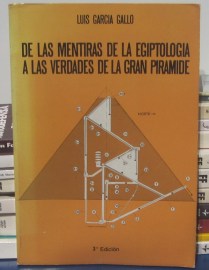 DE LAS MENTIRAS DE LA EGIPTOLOGIA A LAS VERDADES DE LA GRAN PIRAMIDE